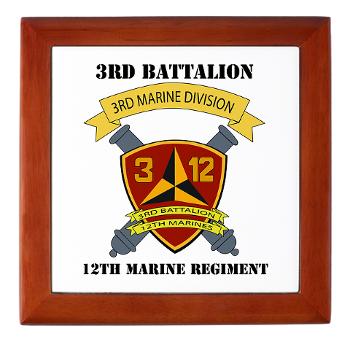 3B12M - M01 - 03 - 3rd Battalion 12th Marines with Text - Keepsake Box